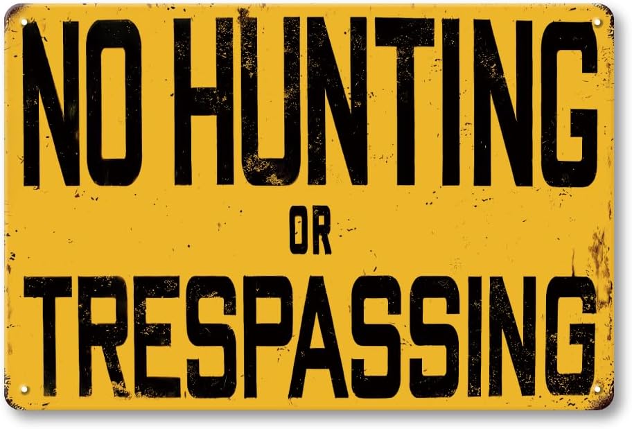 Outdoor Hunting House - Vintage Metal No Hunting or Trespassing